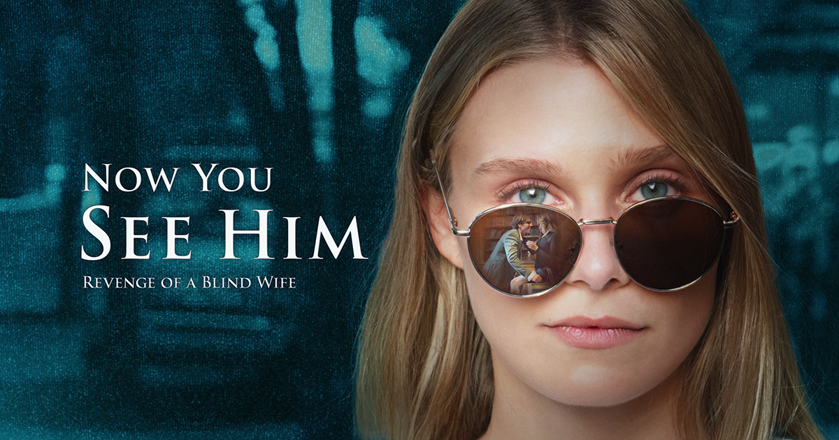 Now You See Him – Revenge of a Blind Wife: source-supplied artwork for the horizontal-format production, not an independently captured episode frame.